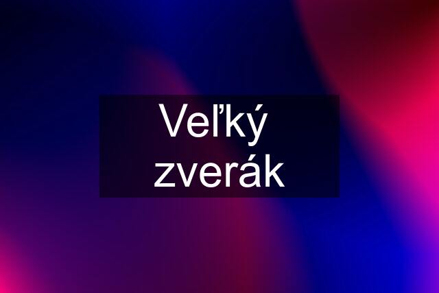 Veľký  zverák