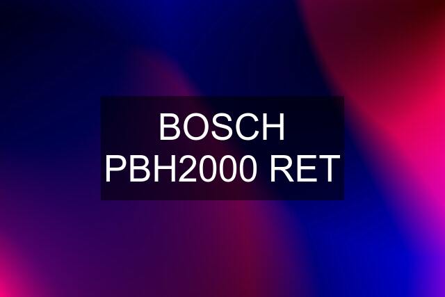 BOSCH PBH2000 RET