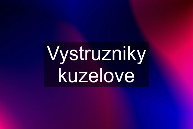 Vystruzniky kuzelove