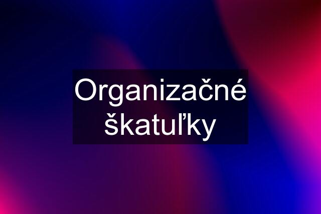 Organizačné škatuľky