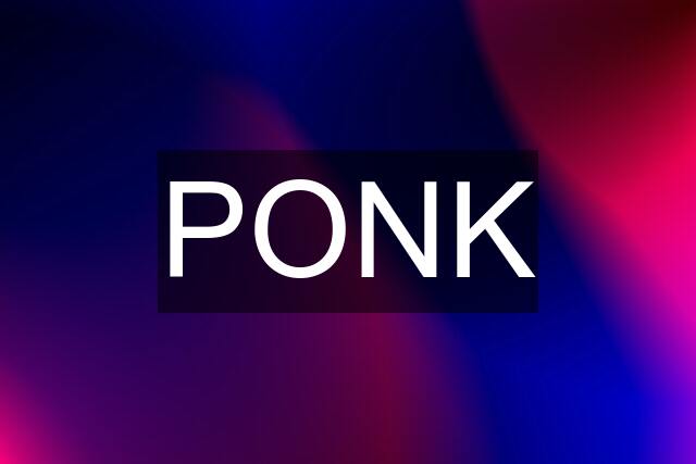 PONK