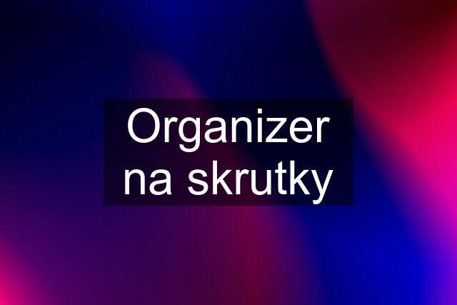 Organizer na skrutky