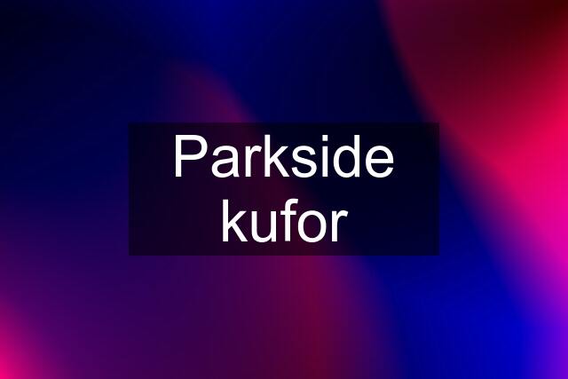 Parkside kufor