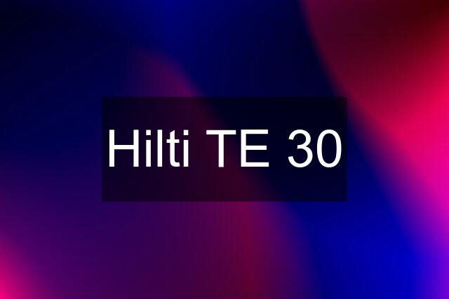 Hilti TE 30