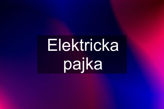 Elektricka pajka