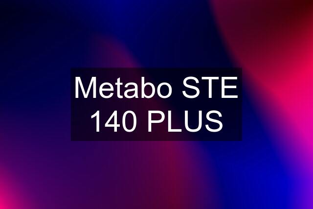 Metabo STE 140 PLUS