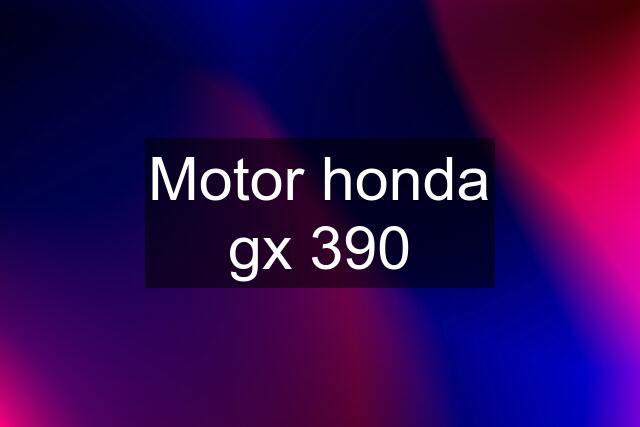 Motor honda gx 390