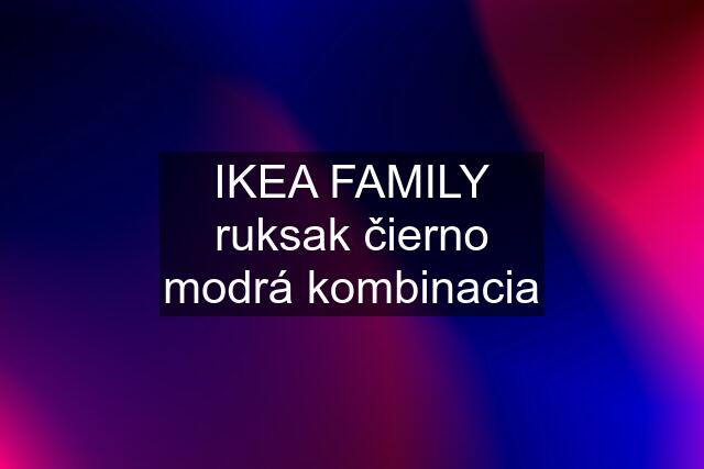 IKEA FAMILY ruksak čierno modrá kombinacia