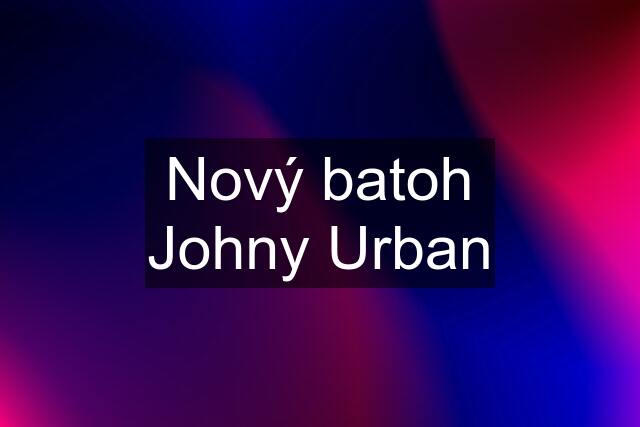 Nový batoh Johny Urban