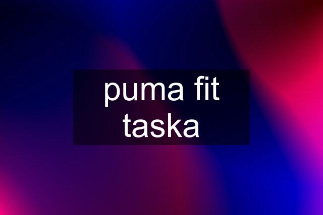 puma fit taska