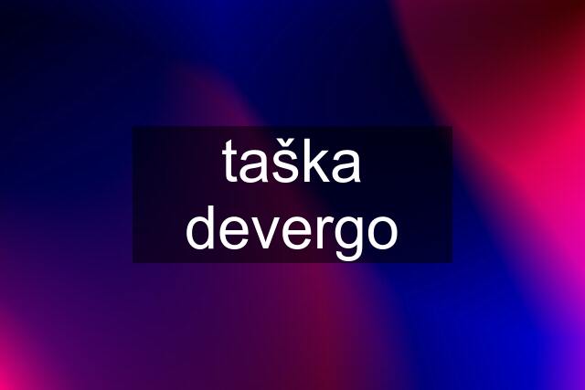 taška devergo