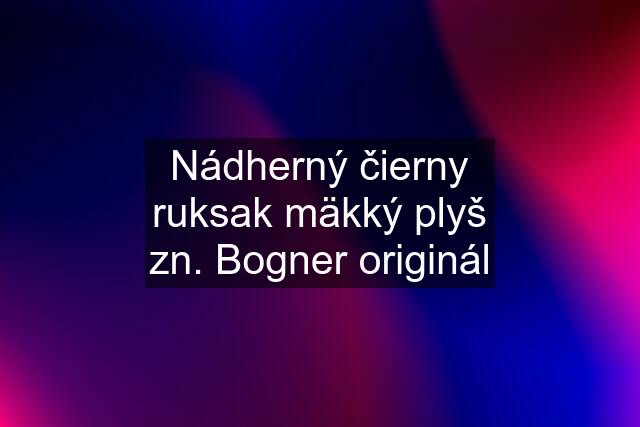 Nádherný čierny ruksak mäkký plyš zn. Bogner originál