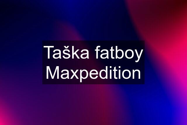 Taška fatboy Maxpedition