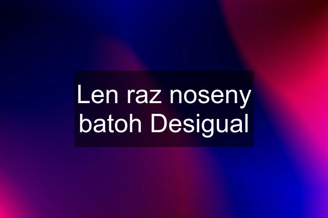 Len raz noseny batoh Desigual