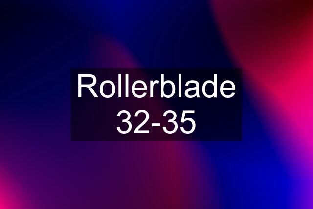 Rollerblade 32-35