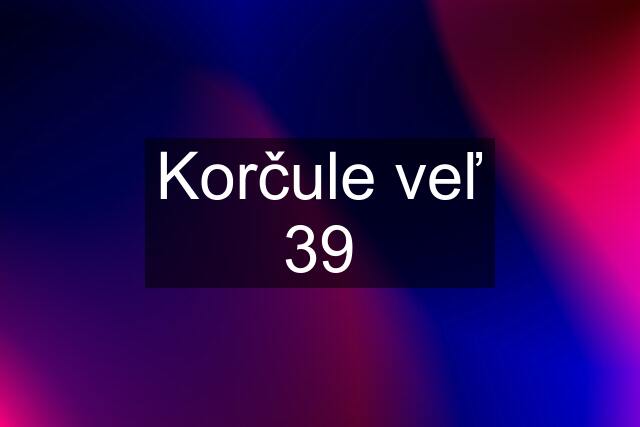 Korčule veľ 39