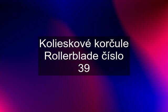 Kolieskové korčule Rollerblade číslo 39