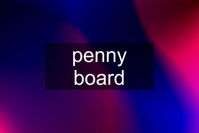 penny board