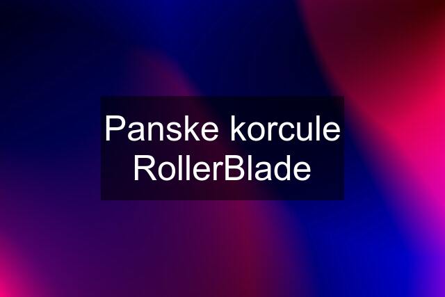 Panske korcule RollerBlade