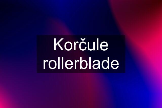 Korčule rollerblade