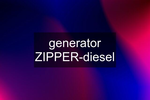 generator ZIPPER-diesel