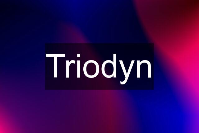 Triodyn