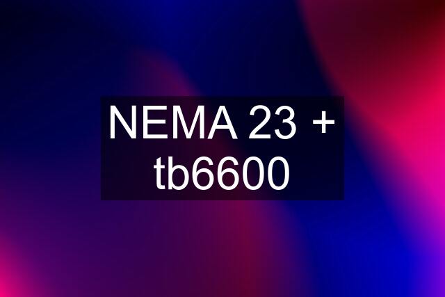 NEMA 23 + tb6600