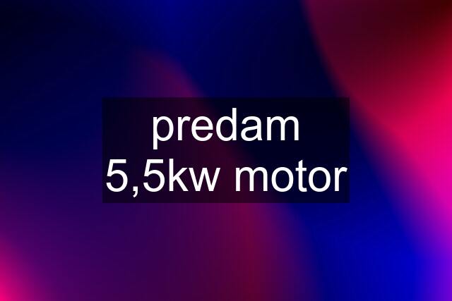 predam 5,5kw motor