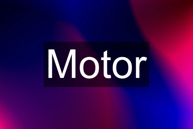 Motor