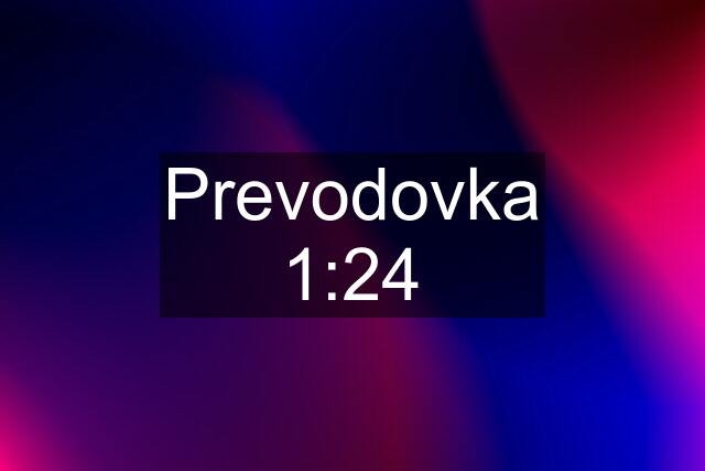 Prevodovka 1:24