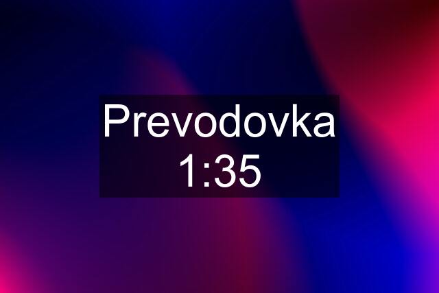 Prevodovka 1:35