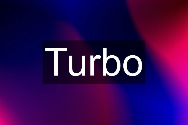 Turbo