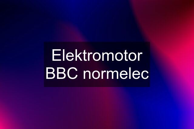 Elektromotor BBC normelec