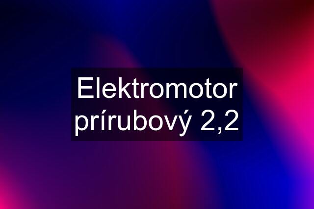 Elektromotor prírubový 2,2