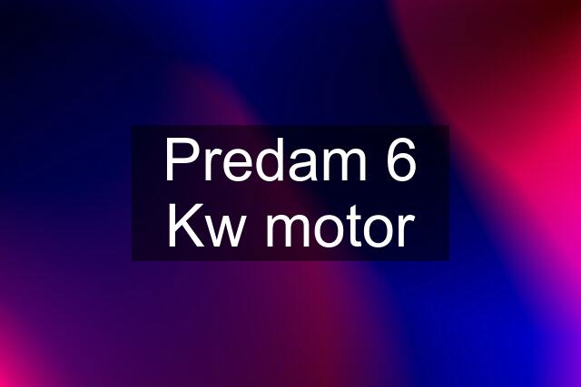 Predam 6 Kw motor