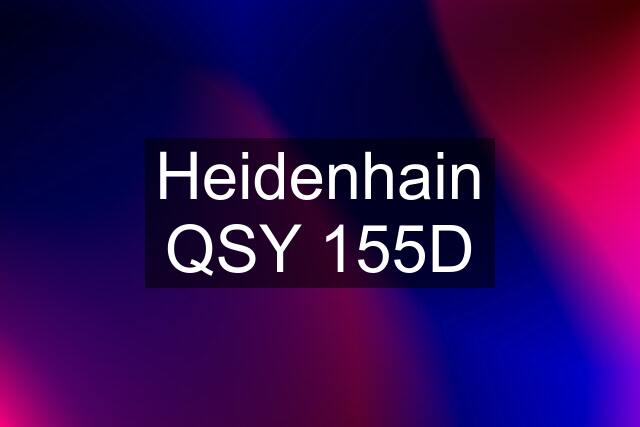 Heidenhain QSY 155D