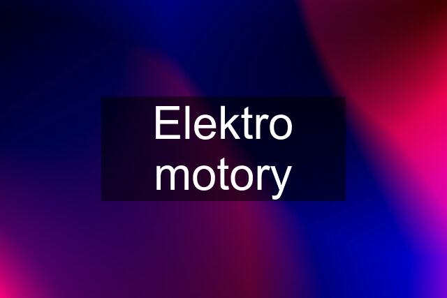 Elektro motory