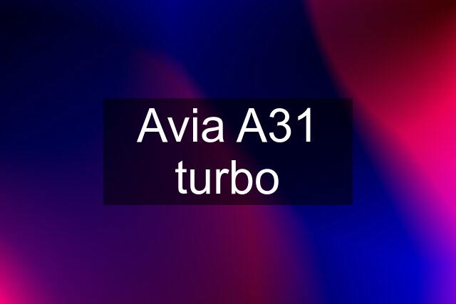 Avia A31 turbo