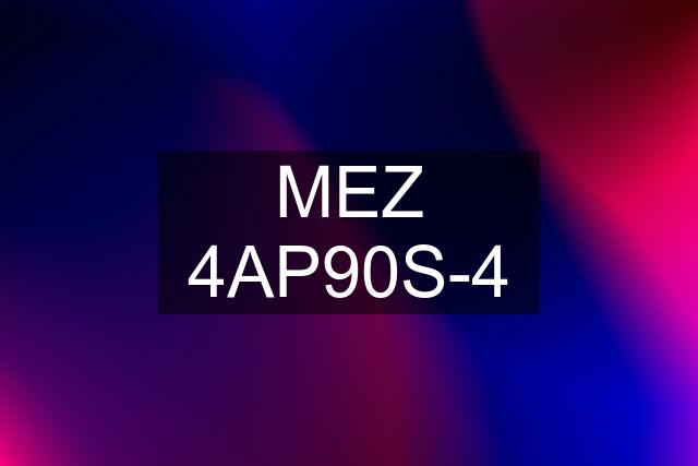 MEZ 4AP90S-4