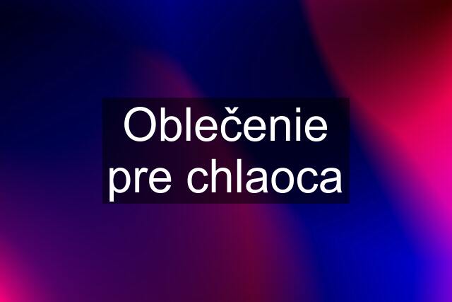 Oblečenie pre chlaoca