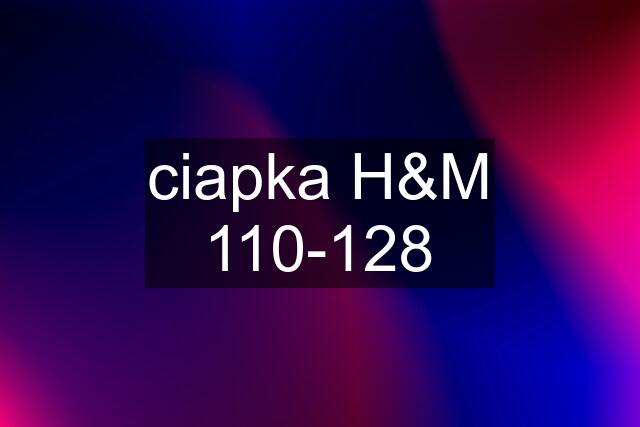 ciapka H&M 110-128