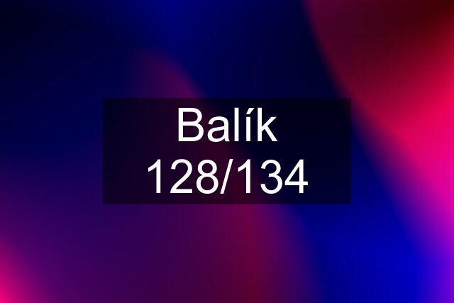 Balík 128/134