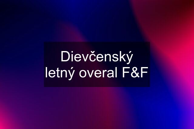 Dievčenský letný overal F&F