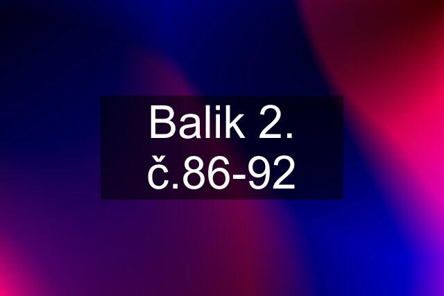 Balik 2. č.86-92