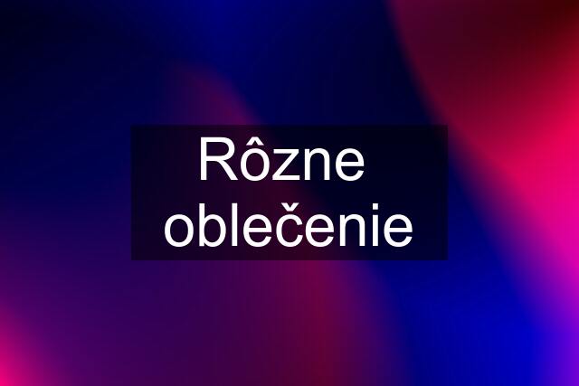 Rôzne  oblečenie