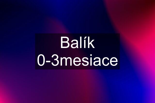 Balík 0-3mesiace