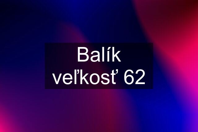 Balík veľkosť 62