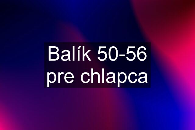 Balík 50-56 pre chlapca