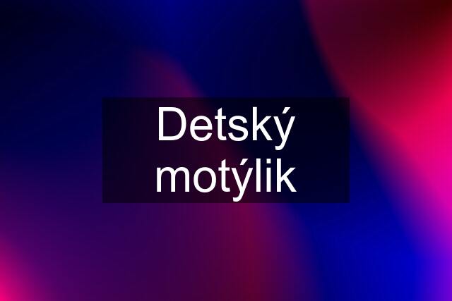 Detský motýlik