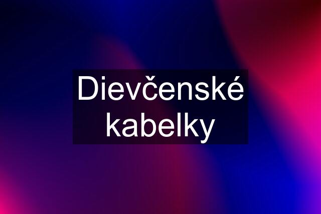 Dievčenské kabelky